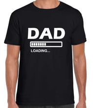 Load image into Gallery viewer, Dad Loading Tshirt