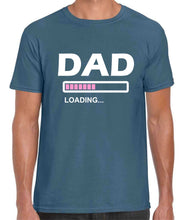 Load image into Gallery viewer, Dad Loading Tshirt