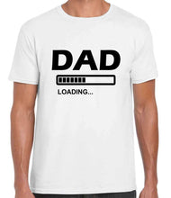 Load image into Gallery viewer, Dad Loading Tshirt