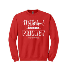 Load image into Gallery viewer, Motherhood Because Sweatshirt