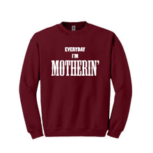 Load image into Gallery viewer, Everyday I'm Motherin' Sweatshirt