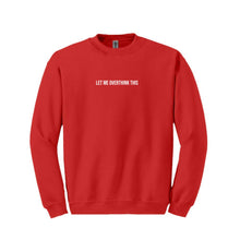 Load image into Gallery viewer, Let Me Overthink This Sweatshirt