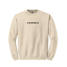 Load image into Gallery viewer, Let Me Overthink This Sweatshirt