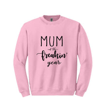 Load image into Gallery viewer, Mum of the Freakin' Year Sweatshirt