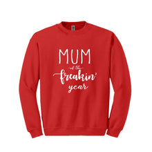 Load image into Gallery viewer, Mum of the Freakin' Year Sweatshirt