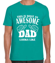 Load image into Gallery viewer, This is what an AWESOME dad looks like Tshirt
