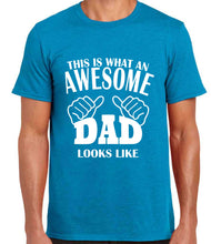 Load image into Gallery viewer, This is what an AWESOME dad looks like Tshirt