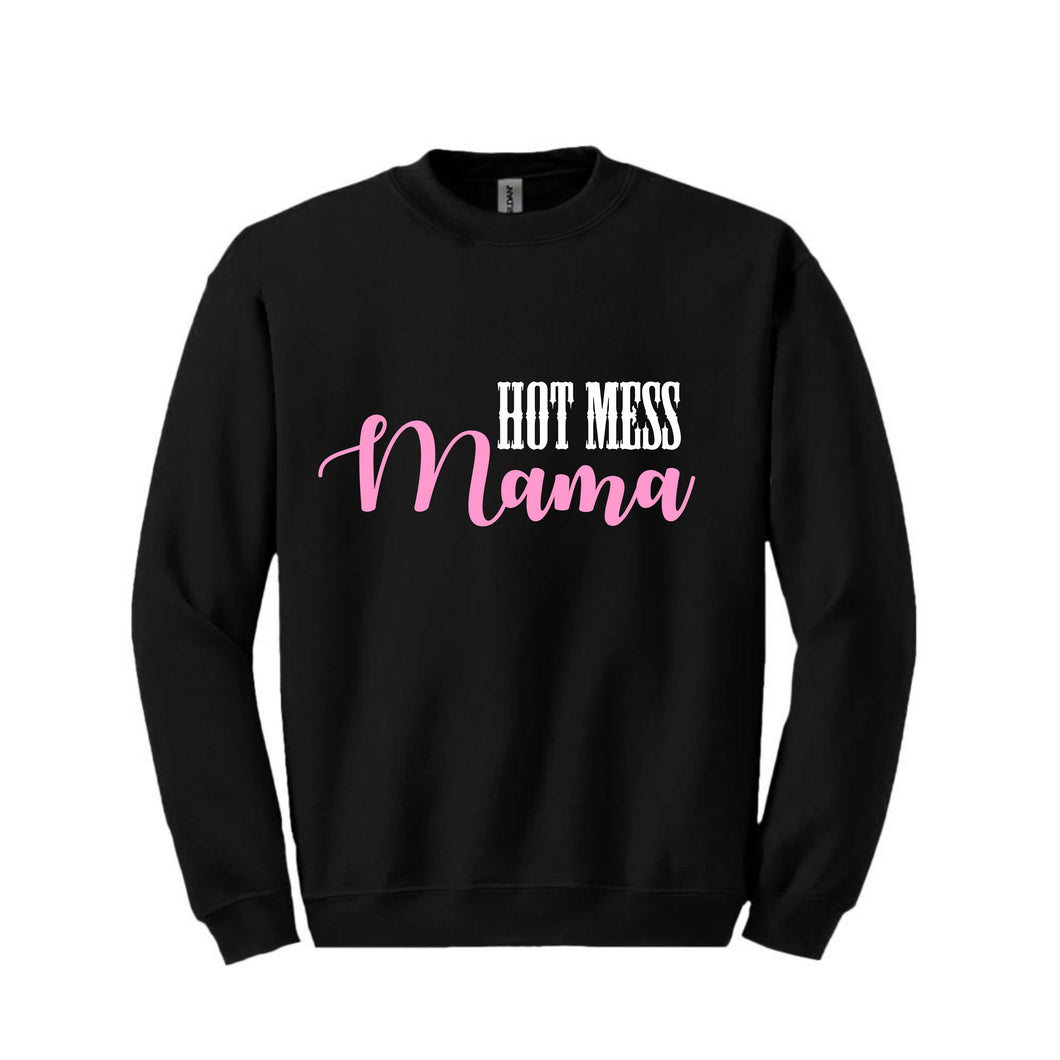 Hot Mess Mama Sweatshirt