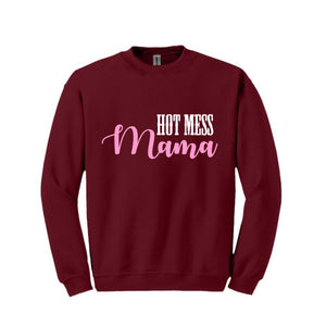 Hot Mess Mama Sweatshirt