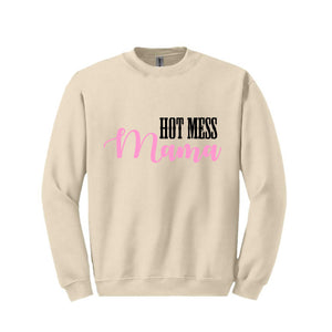 Hot Mess Mama Sweatshirt