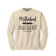 Load image into Gallery viewer, Motherhood Because Sweatshirt
