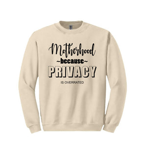 Motherhood Because Sweatshirt