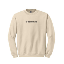 Load image into Gallery viewer, Let Me Overthink This Sweatshirt
