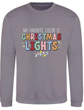 Load image into Gallery viewer, My Favourite Colour is Christmas Lights Sweatshirt
