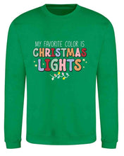 Load image into Gallery viewer, My Favourite Colour is Christmas Lights Sweatshirt
