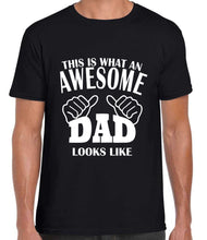 Load image into Gallery viewer, This is what an AWESOME dad looks like Tshirt
