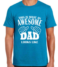 Load image into Gallery viewer, This is what an AWESOME dad looks like Tshirt
