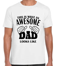 Load image into Gallery viewer, This is what an AWESOME dad looks like Tshirt
