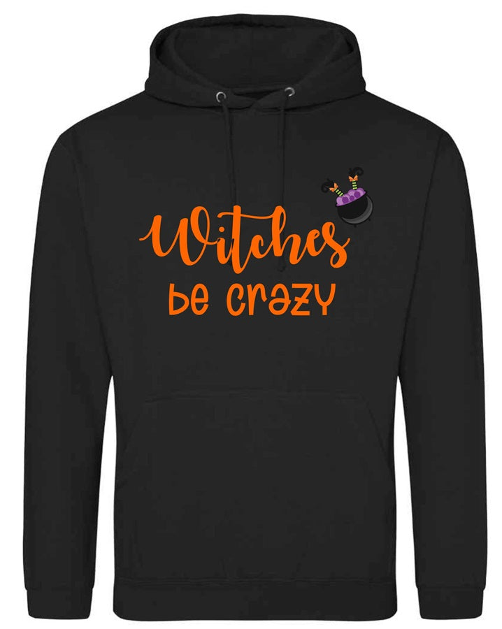 Witches Be Crazy Hoodie