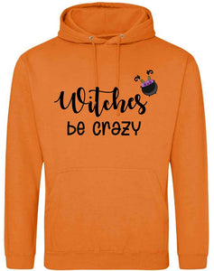 Witches Be Crazy Hoodie