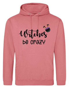 Witches Be Crazy Hoodie